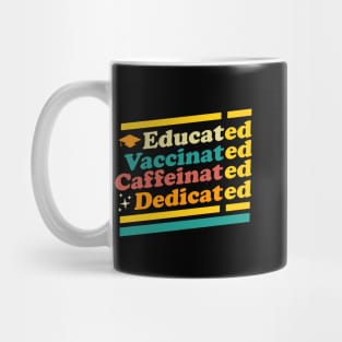 Educated Vaccinated Caffeinated Dedicated Retro Mug